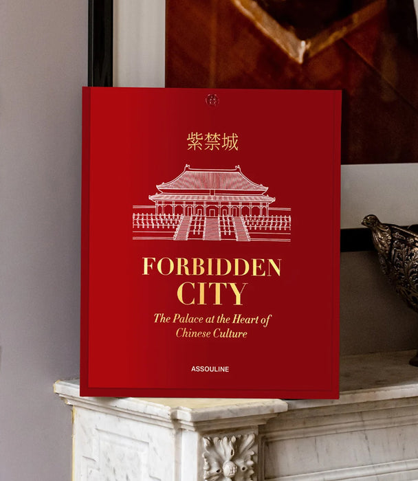 Forbidden City : The Palace at the Heart of Chinese Culture